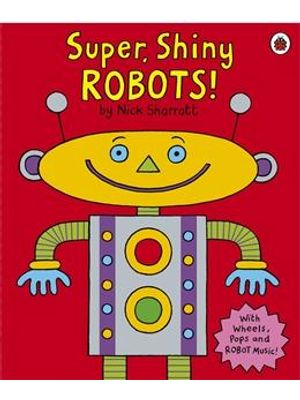 Super, Shiny Robots!