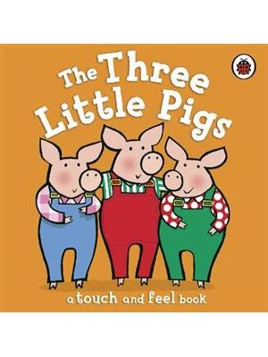 Three Little Pigs, The - a Touch and Feel Book