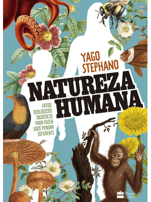 Natureza Humana: Fatos Biológicos Incríveis para Fazer Você Pensar Diferente – o Livro do Professor