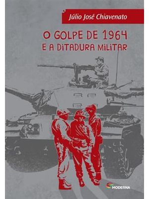 O Golpe de 1964 e a Ditadura Militar