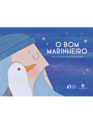 O Bom Marinheiro – com Ilustrações Lúdicas em Colagem e Texto do Mesmo Autor de o Urso e o Eco e de