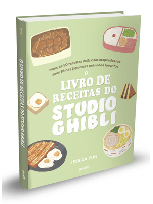 O Livro de Receitas do Studio Ghibli: Mais de 50 Deliciosas Receitas Inspiradas nos Seus Filmes Japo