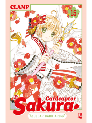 Cardcaptor Sakura - Clear Card Arc - Vol. 15