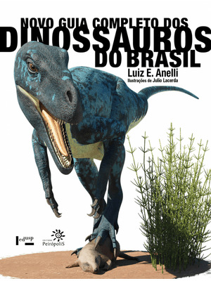 Novo Guia Completo dos Dinossauros do Brasil
