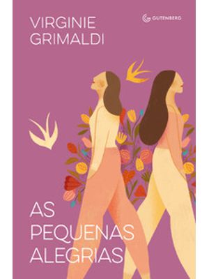 As Pequenas Alegrias (Da Mesma Autora de o Que Resta de Nós)