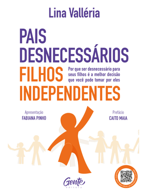 Pais Desnecessários, Filhos Independentes: por Que Ser Desnecessário para Seus Filhos É a Melhor Dec