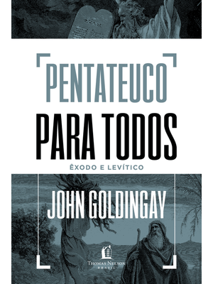 Pentateuco para Todos: Êxodo e Levítico
