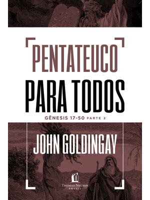 Pentateuco para Todos: Gênesis 17-50 – Parte 2