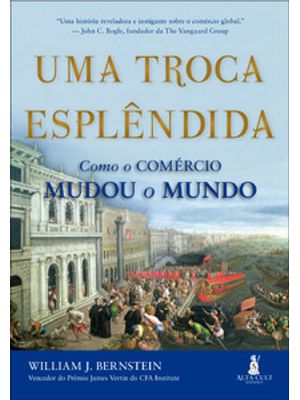 Uma Troca Esplêndida: Como o Comércio Mudou o Mundo