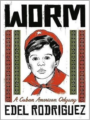 Worm: a Cuban American Odyssey