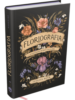 Floriografia: a Linguagem Secreta das Flores