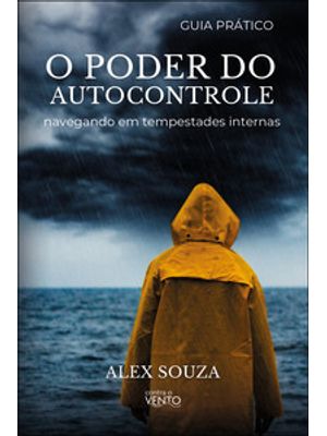 O Poder do Autocontrole: Navegando em Tempestades Internas