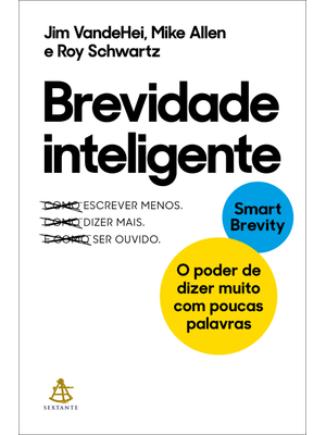 Brevidade Inteligente: o Poder de Dizer Muito com Poucas Palavras
