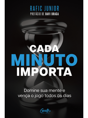 Cada Minuto Importa: Domine Sua Mente e Vença o Jogo Todos os Dias