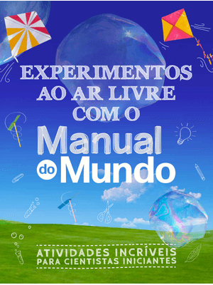 Experimentos Ao Ar Livre com o Manual do Mundo: Atividades Incríveis para Cientistas Iniciantes
