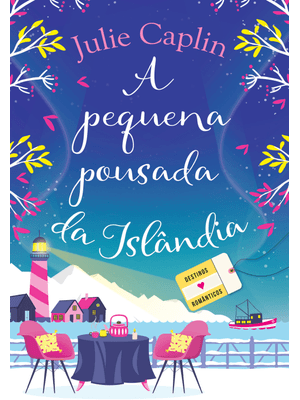 A Pequena Pousada da Islândia (Destinos Românticos – Livro 4)