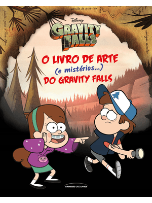 O Livro de Arte (E Mistérios...) do Gravity Falls