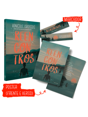 Reencontros: Um Livro sobre os Sonhos Que Deixamos pelo Caminho, Mas Nunca Deixam de Existir