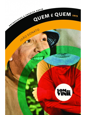 Quem É Quem - João Donato: Som do Vinil: Entrevistas a Charles Gavin