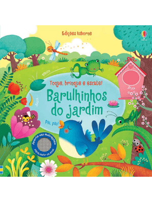 Barulhinhos do Jardim: Toque, Brinque e Escute!