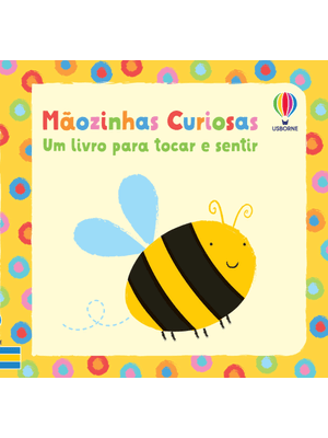 Mãozinhas Curiosas: Um Livro para Tocar e Sentir
