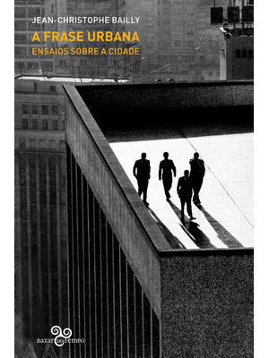 A Frase Urbana: Ensaios sobre a Cidade