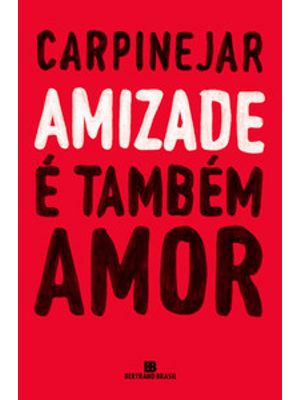 Amizade É Também Amor