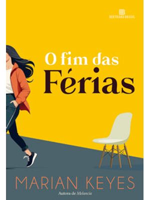 O Fim das Férias (A Aguardada Continuação do Best-Seller de Marian Keyes)