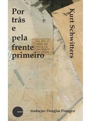 Por tras e pela Frente Primeiro - e Outros Poemas