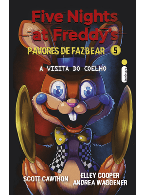 A Visita do Coelho: (Five Nights At Freddy’S: Pavores de Fazbear)