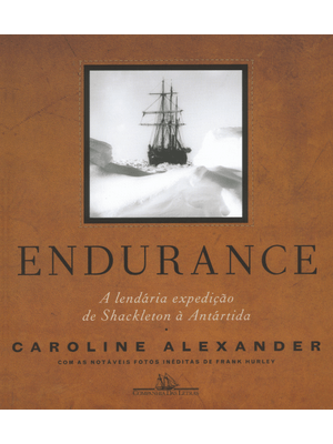 Endurance (Nova Edição): a Lendária Expedição de Shackleton À Antártida
