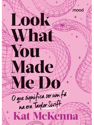 Look What You Made Me do - o Que É Ser Um Fã na Era Taylor Swift (Rosa)
