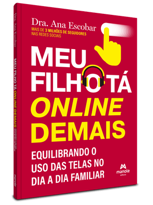 Meu Filho Tá Online Demais: Equilibrando o Uso das Telas no Dia a Dia Familiar