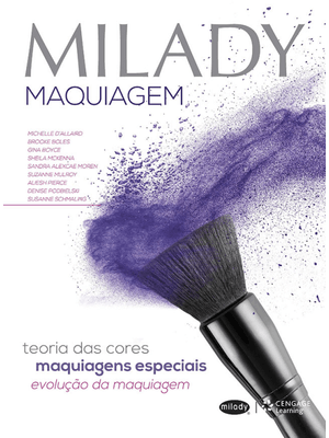 Milady - Maquiagem: Teoria das Cores, Maquiagens Especiais, Evolução da Maquiagem