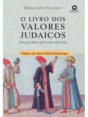 O Livro dos Valores Judaicos: Um Guia Diário para Uma Vida Ética