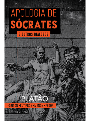 Apologia de Sócrates e Outros Diálogos