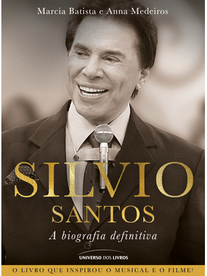 Silvio Santos: a Biografia Definitiva