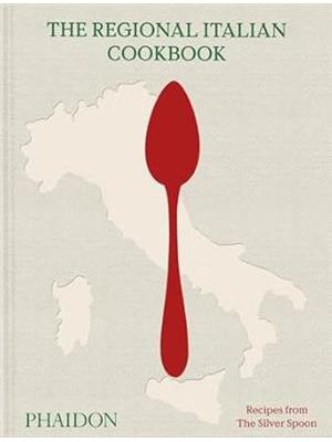 The Regional Italian Cookbook - Recipes From The Silver Spoon