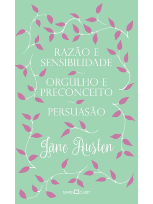 Razão e Sensibilidade / Orgulho e Preconceito / Persuasão