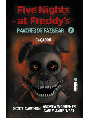 Caçador: (Five Nights At Freddy’S: Pavores de Fazbear)
