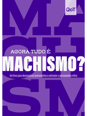 Agora Tudo É Machismo?: Coleção Quebrando o Tabu