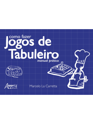 Como Fazer Jogos de Tabuleiro: Manual Prático