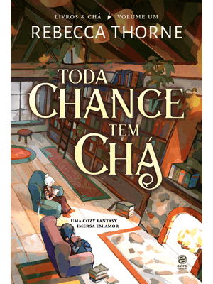 Toda Chance Tem Chá: Livro 1 da Série Livros & Chá, Uma Cozy Fantasy Imersa em Amor