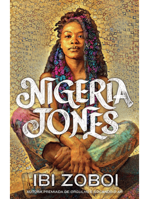 Nigeria Jones – Uma História de Autodescoberta sobre Cultura Negra e Feminismo, da Mesma Autora de o