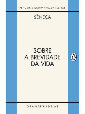 Sobre a Brevidade da Vida / sobre a Firmeza do Sábio
