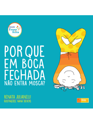 Por Que em Boca Fechada Não Entra Mosca?