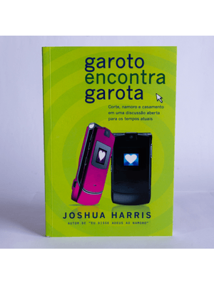 Garoto Encontra Garota: Corte, Namoro e Casamento em Uma Discussão Aberta para os Tempos Atuais
