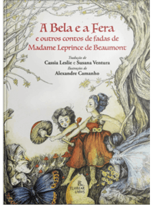 A Bela e a Fera e Outros Contos de Fadas de Madame Leprince de Beaumont