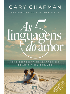 As 5 Linguagens do Amor - 3ª Edição: Como Expressar Um Compromisso de Amor a Seu Cônjuge