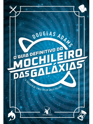 O Guia Definitivo do Mochileiro das Galáxias